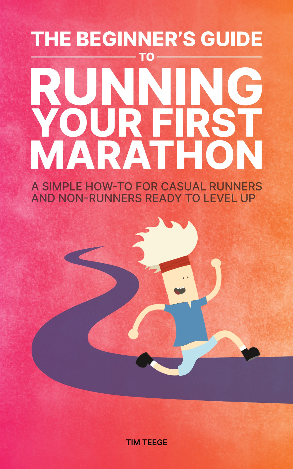 Book Cover of The Beginner’s Guide to Running Your First Marathon